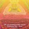 About Ek aas tumhari hai visvas tumhara hai - Live Song